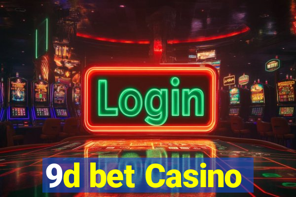 9d bet Casino